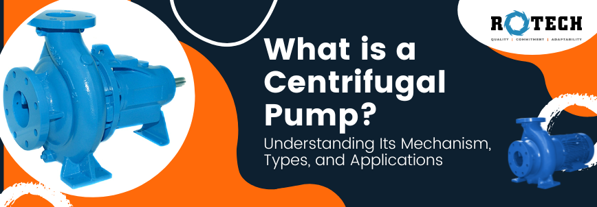 You are currently viewing What is a Centrifugal Pump? Understanding Its Mechanism, Types, and Applications